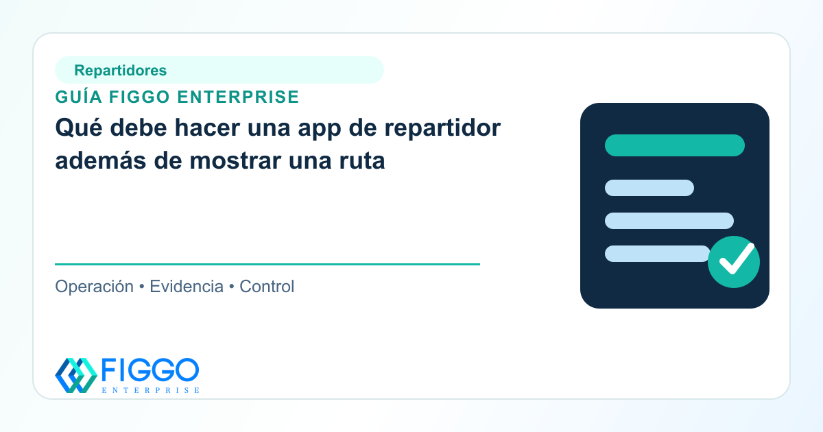 Infografia de Figgo Enterprise sobre lo que debe hacer una app de repartidor además de mostrar una ruta